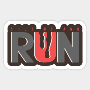 Shut Up and Run Sticker